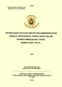 Optimalisasi Aplikasi SIM RS Guna Meningkatkan Operasional Rumah Sakit Dalam Rangka Mendukung Tupok Rumah Sakit TNI AL