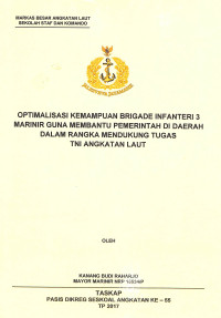 Optimalisasi kemampuan Brigade Infanteri 3 Marinir guna membantu pemerintah di daerah dalam rangka mendukung tugas TNI Angkatan Laut