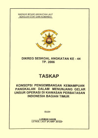 Konsepsi Pengembangan Kemampuan Pangkalan Dalam Menunjang Gelar Unsur Operasi Di Kawasan Perbatasan Indonesia Bagian Timur