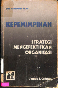 Kepemimpinan : Strategi Mengefektifkan Organisasi