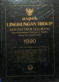 Aspek Lingkungan Hidup Rencana Umum Tata Ruang Dalam Pengembangan Pembangunan Nasional Menuju Era Tinggal Landas