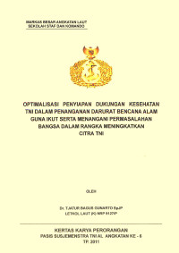 Optimalisasi Penyiapan Dukungan Kesehatan TNI Dalam Penanganan Darurat Bencana Alam Guna Ikut Serta Menangani Permasalahan Bangsa Dalam Rangka Meningkatkan Citra TNI