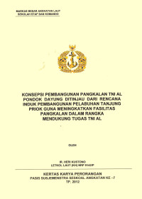 Konsepsi Pembangunan Pangkalan TNI AL   Pondok Dayung Ditinjau Dari Rencana Induk Pembangunan Pelabuhan Tanjung Priok Guna Meningkatkan Fasilitas Pangkalan Dalam Rangka Mendukung Tugas TNI AL