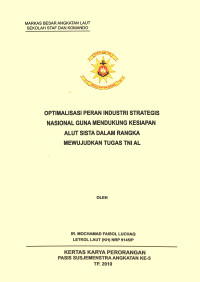 Optimalisasi Peran Industri Strategis Nasional Guna Mendukung Kesiapan Alutsista Dalam Rangka Mewujudkan Tugas TNI AL