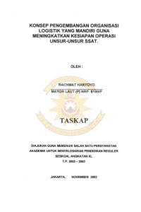 Konsep Pengembangan Organisasi Logistik Yang Mandiri Guna Meningkatkan Guna Meningkatkan Kesiapan Operasi Unsur- Unsur SSAT