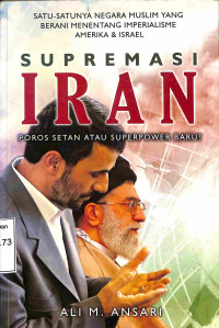 Supremasi Iran. Poros Setan Atau Superpower Baru?