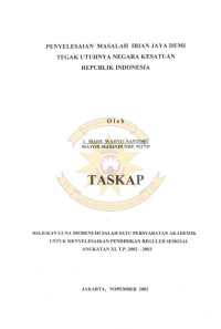 Penyelasaian Masalah Irian Jaya Demi Tegak Utuhnya Negara Kesatuan Republik Indonesia