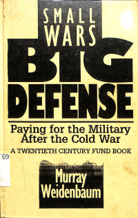 Small Wars Big Defense Paying for the Cold War A Twentieth Century Fund Book