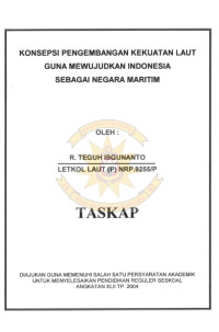 Konsepsi Pengembangan Kekuatan Laut Guna Mewujudkan Indonesia Sebagai Negara Maritim