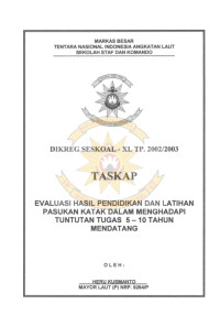 Evaluasi Hasil Pendidikan dan Latihan Pasukan Katak Dalam Menghadapi Tuntutan Tugas 5-10 Tahun Mendatang