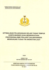 Optimalisasi pelaksanaan geladi tugas tempur korps marinir guna meningkatkan profesionalisme prajurit dalam rangka mendukung tugas TNI Angkatan Laut