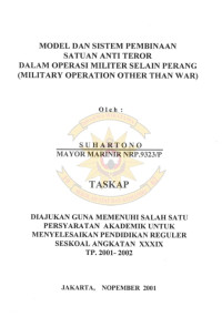 Model dan Sistem Pembinaan Satuan Anti Teror Dalam Operasi Militer Selain Perang (MIlitary Operation Other Than War)