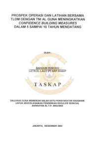 Prospek Operasi dan Latihan Bersama TLDM Dengan TNI AL Guna Meningkatkan Confidence Building Measures Dalam 5 Sampai 10 Tahun Mendatang