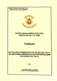 Aktualisasi Pembinaan Polisi Militer TNI AL Dalam Rangka Meningkatkan Profesionalisme Polisi Militer TNI AL