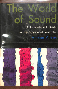 The World of Sound a Nontechnical guide to the science of acoustics