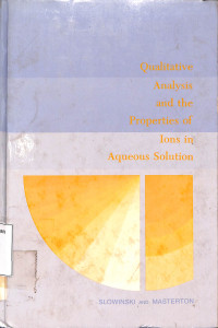 QUALITATIVE ANALYSIS AND THE PROPERTIES OF IONS IN AQUEOUS SOLUTION