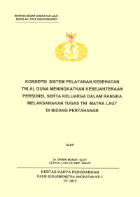 Konsepsi Sistem Pelayanan Kesehatan TNI AL Guna Meningkatkan Kesejahteraan Personel Serta Keluarga Dalam Rangka Melaksanakan Tugas TNI Matra Laut Di Bidang Pertahanan