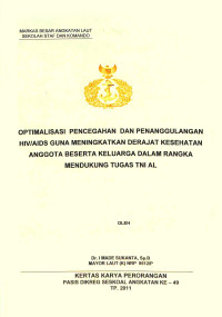 Optimalisasi Pencegahan Dan Penanggulangan HIV/AIDS Guna Meningkatkan Derajat Kesehatan Anggota Beserta Keluarga Dalam Rangka Mendukung Tugas TNI AL