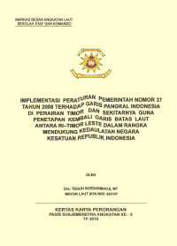 Implementasi Peraturan Pemerintah Nomor 37 Tahhun 2008 Terhadap Garis Pangkal Indonesia Diperairan Timor Dan Sekitarnya Guna Penetapan Kembali Garis Batas Laut Antara Ri-Timor Leste Dalam Rangka Mendukung Kedaulatan Negara Kesatuan Republik Indonesia