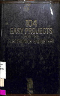 104 Easy Projects for the Electronics Gadgeteer