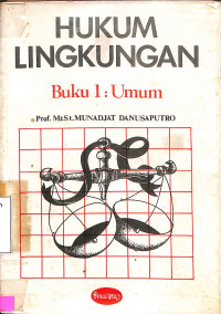 Hukum Lingkungan. Buku I : Umum