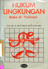 Hukum Lingkungan. Buku I : Umum