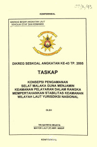 Konsepsi Pengamanan Selat Malaka Guna Menjamin Keamanan Pelayaran Dalam Rangka Mempertahankan Stabilitas Keamanan Wilayah Laut Yurisdiksi Nasional