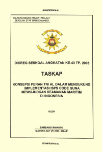 Konsepsi Peran TNI AL Dalam Mendukung Implementasi Isps Code Guna Mewujudkan Keamanan Maritim Di Indonesia