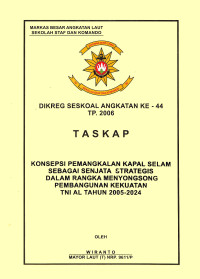 Konsepsi Pemangkalan Kapal Selam Sebagai Senjata Strategis Dalam Rangka Menyongsong Pembangunan Kekuatan TNI AL Tahun 2005-2024