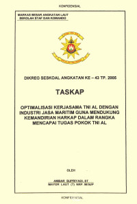 Optimalisasi Kerja Sama TNI AL Dengan Industri Jas Maritim Guna Mendukung Kemandirian Harkap Dalam Rangka Mencapai Tugas Pokok TNI AL