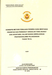 Konsepsi metode penilaian perwira guna menyusun prioritas dan peringkat unggulan yang akurat dan akuntabel dalam rangka mewujudkan profesionalisme pelaksanaan tugas TNI AL