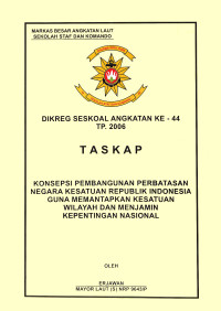 Konsepsi Pembangunan Perbatasan Negara Kesatuan Republik Indonesia Guna Memantapkan Kesatuan Wilayah Dan Menjamin Kepentingan Nasional