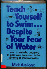 Teach Yourself to Swim Despite Your Fear of Water