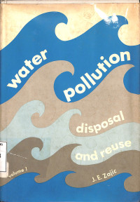 Water Pollution Dispopal and Reuse (in two volumes). Volume 1