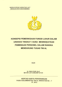 Konsepsi Pemeriksaan Fungsi Luhur Dalam Urikkes Tingkat I Guna Meningkatkan Pembinaan Personel Dalam Rangka Mendukung Tugas TNI AL