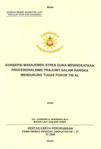 Konsepsi Manajemen Stres Guna Meningkatkan Profesionalisme Prajurit Dalam Rangka Mendukung Tugas Pokok TNI Al