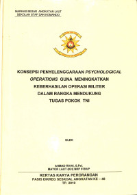 Konsepsi penyelenggaraan psychological operations guna meningkatkan keberhasilan operasi militer dalam rangka mendukung tugas pokok TNI