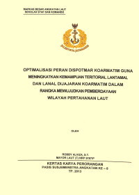 Optimalisasi Peran Dispotmar Koarmatim Guna Meningkatkan Kemampuan Teritorial Lantamal/Lanal Dijajaran Koarmatim Dalam Rangka Mewujudkan Pemberdayaan Wilayah Pertahanan Laut