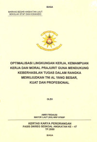 Optimalisasi Lingkungan Kerja, Kemampuan Kerja Dan Moral Prajurit Guna Mendukung Keberhasilan Tugas Dalam Rangka Mewujudkan TNI   AL Yang Besar, Kuat Dan Profesional