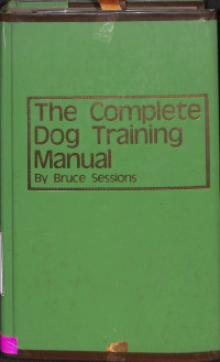 The Complete Dog Training Manual