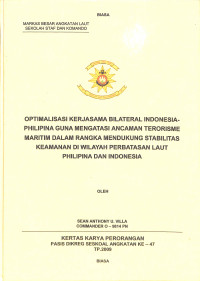 Optimalisasi Kerjasama Bilateral Indonesia-Philipina Guna Mengatasi Ancaman Terorisme Maritim Dalam Rangka Mendukung Stabilitas Keamanan Di Wilayah Perbatasan Laut Philipina Dan Indonesia