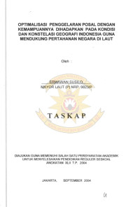 Optimalisasi Penggelaran POSAL Deangan Kemampuannya Dihadapkan Pada Kondisi Dan Konstelasi Geografi Indonesia Guna Mendukung Pertahanan Negara Di Laut