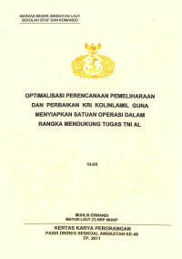 Optimalisasi perencanaan pemeliharaan dan perbaikan KRI Kolinlamil guna menyiapkan satuan operasi dalam rangka mendukung tugas TNI AL