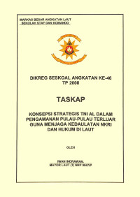 Konsepsi Strategis TNI AL Dalam Pengamanan Pulau- Pulau Terluar Guna Menjaga Kedaulatan NKRI Dan Hukum Di Laut