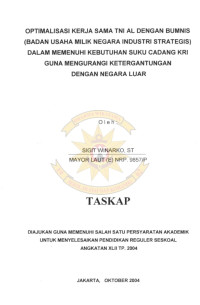 Optimalisasi Kerja Sama TNI AL Dengan BUMNIS (Badan Usaha Milik Negara Industri Strategis) Dalam Memenuhi Kebutuhan Suku Cadang KRI Guna Mengurangi Ketergantungan Dengan Negara Luar