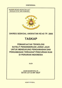 Pemanfaatan Teknologi Satelit Penginderaan Jarak Jauh Untuk Mendukung Pengawasan Terhadap Pencurian Ikan Di Perairan Indonesia