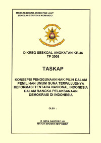 Konsepsi Penggunaan Hak Pilih Dalam Pemilihan Umum Guna Terwujudnya Reformasi Tentara Nasional Indonesia Dalam Rangka Pelaksanaan Demokrasi Di Indonesia