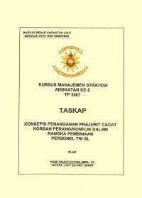 Konsepsi Penanganan Prajurit Cacat Korban Perang/Konflik Dalam Rangka Pembinaan Personel TNI AL