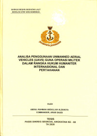 Analisa Penggunaan Unmanned Aerial Vehicles (UAVS) Guna Operasi Militer Dalam Rangka Hukum Humaniter Internasional Dan Pertahanan