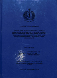 Optimalisasi Pengelolaan Data Laporan Hasil Survei Berkala Dan Verifikasi Materiel  Menggunakan Aplikasi Manajemen Data Guna Mewujudkan Penyajian Data Laporan Yang Efektif Dan Efesien SUBDIS Sertifikasi DISLAIKMATAL